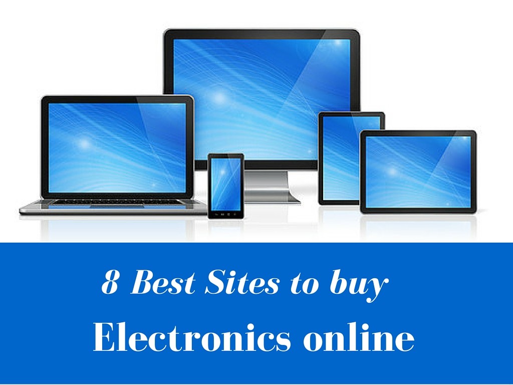 Top 8 Trusted Online Stores To Buy Electronics